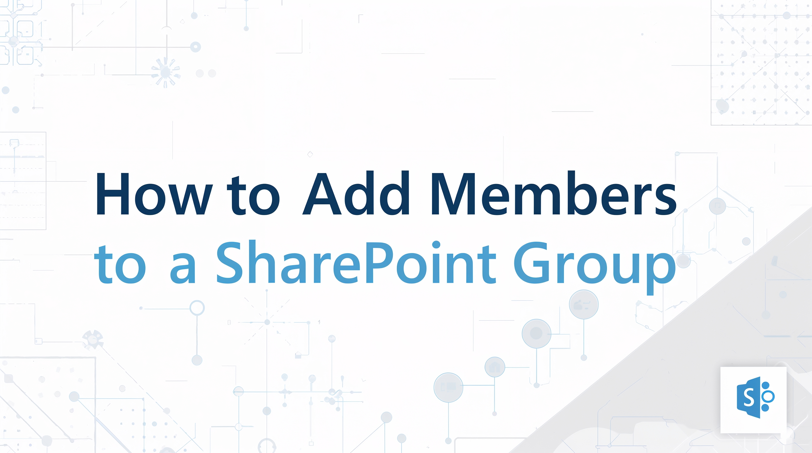How to Add Members to a SharePoint Group