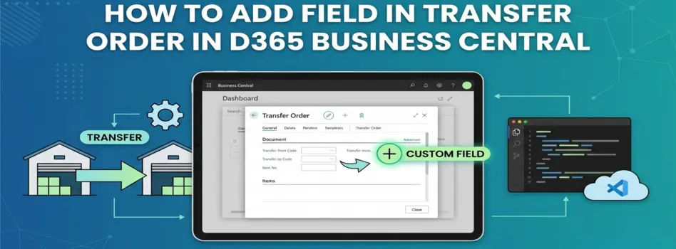 Add Field in Transfer Order in D365 Business Central