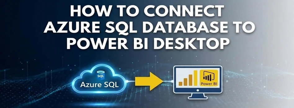 How to Connect Azure SQL Database to Power BI Desktop